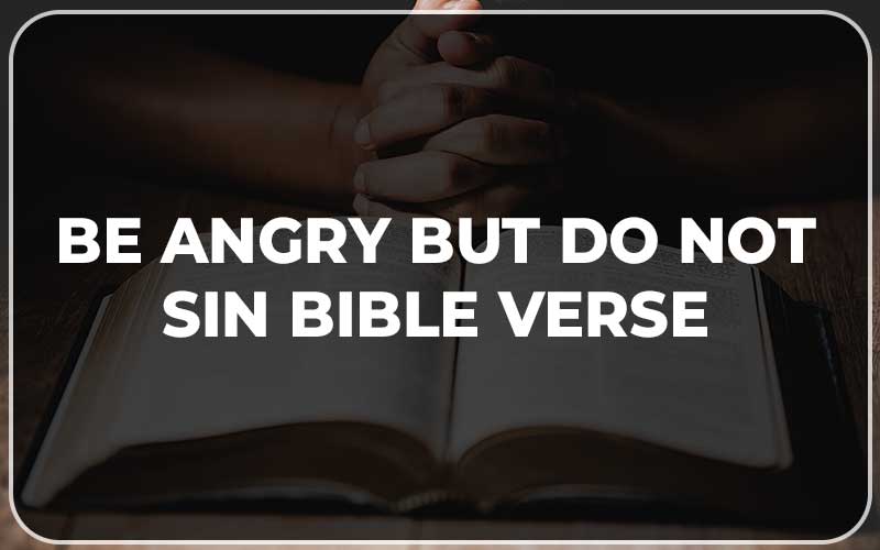 Be Angry But Do Not Sin Bible Verse