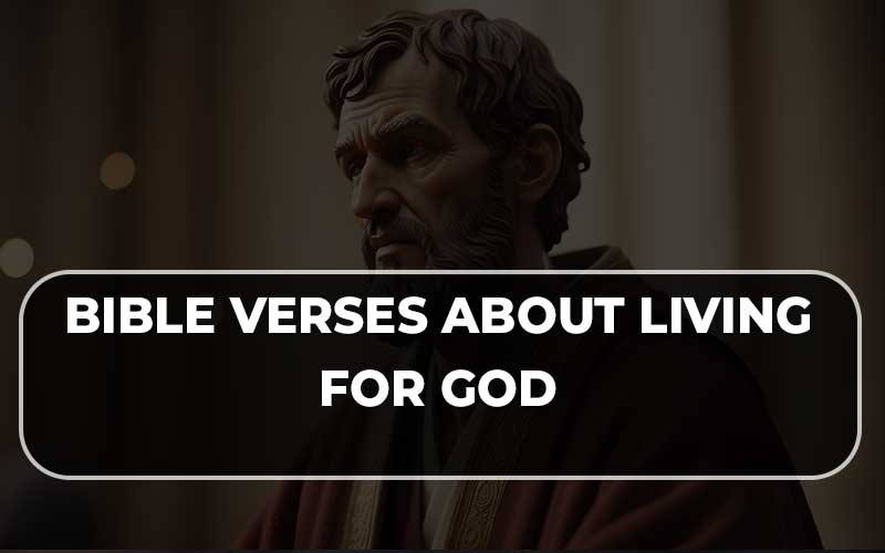 Bible Verses About Living For God