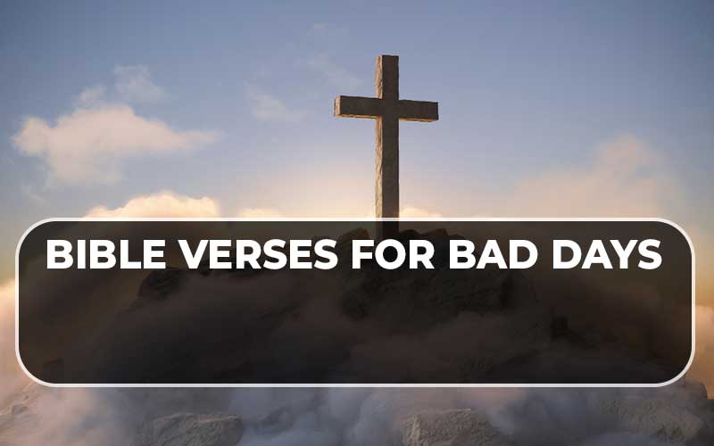 Bible Verses For Bad Days