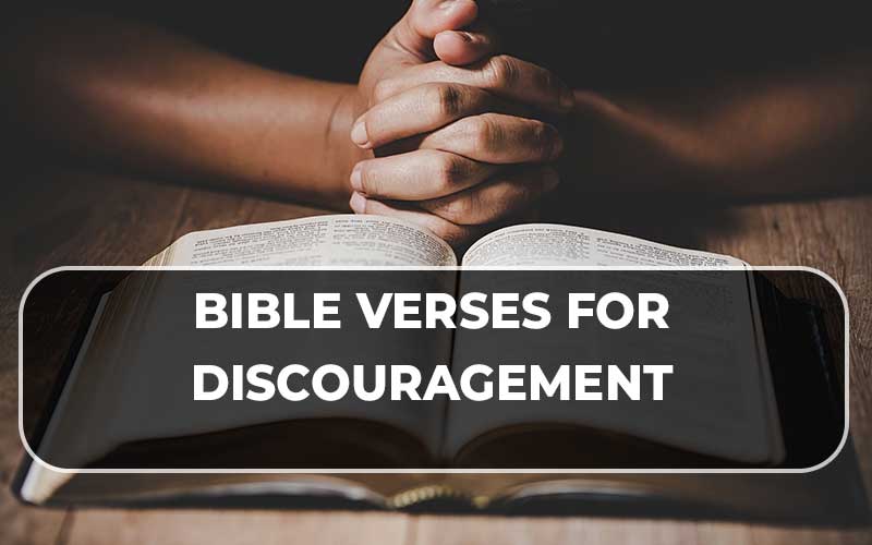 Bible Verses For Discouragement