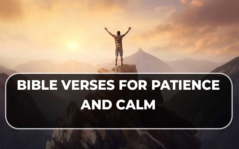 Bible Verses For Patience And Calm