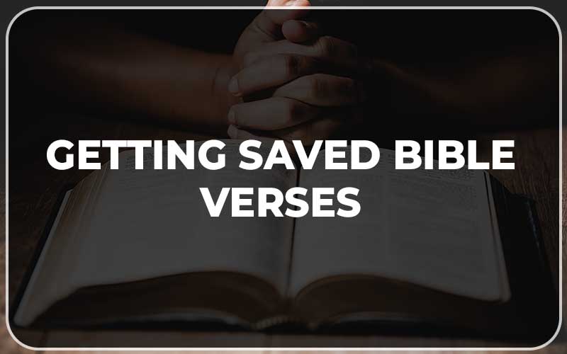 Getting Saved Bible Verses