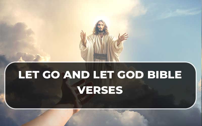 Let Go And Let God Bible Verses