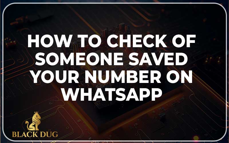 How to check of Someone saved your number on whatsapp